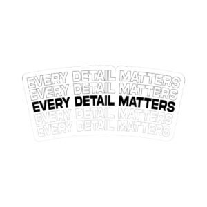 Every Detail Matters Kiss-Cut Sticker – Minimal Motivational Laptop Decal