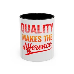Quality Makes the Difference Coffee Mug — Motivational Accent Mug (11/15oz)
