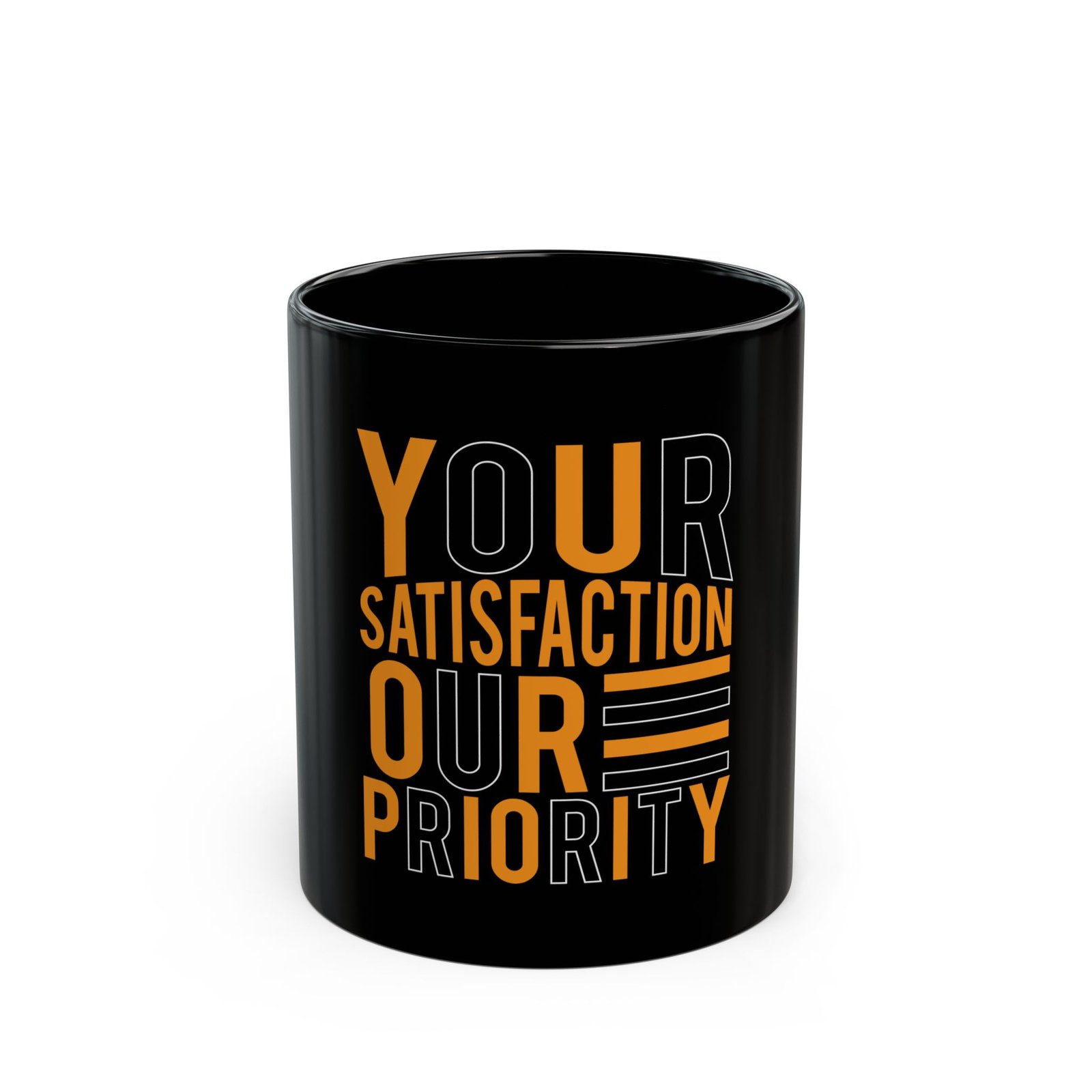 Black Mug — "Your Satisfaction, Our Priority" Bold Typography Coffee Cup