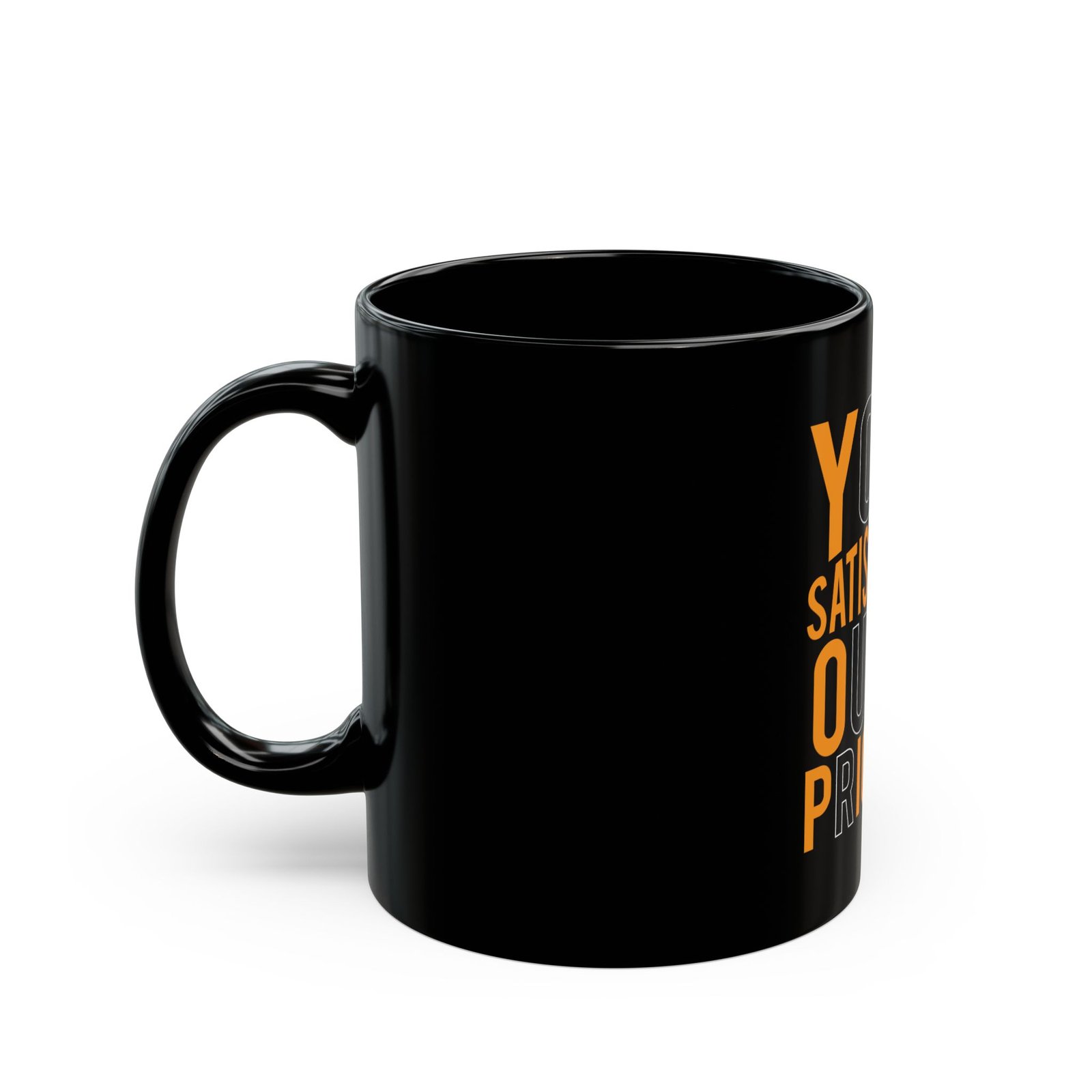 Black Mug — "Your Satisfaction, Our Priority" Bold Typography Coffee Cup - Image 3